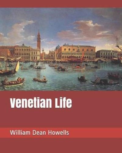 Cover for William Dean Howells · Venetian Life (Pocketbok) (2019)