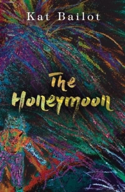 Cover for Kat Bailot · The Honeymoon (Paperback Book) (2021)