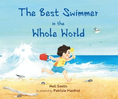 Cover for Nell Smith · The Best Swimmer in the Whole World (Hardcover Book) (2025)