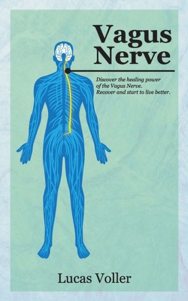 Vagus Nerve - Lucas Voller - Livros - Amplitudo LTD - 9781801149815 - 23 de fevereiro de 2021