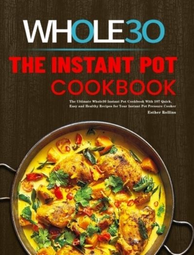 Cover for Esther Rollins · The Instant Pot Whole30 Cookbook (Hardcover Book) (2020)