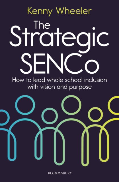 Cover for Kenny Wheeler · The Strategic SENCo: How to lead whole school inclusion with vision and purpose (Paperback Book) (2025)