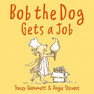 Cover for Tracey Hammett · Bob the Dog Gets a Job (Paperback Book) (2022)