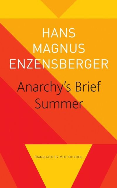 Cover for Hans Magnus Enzensberger · Anarchy's Brief Summer – The Life and Death of Buenaventura Durruti (Pocketbok) (2023)