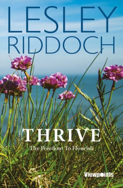 Cover for Lesley Riddoch · Thrive: The Freedom to Flourish (Pocketbok) (2023)