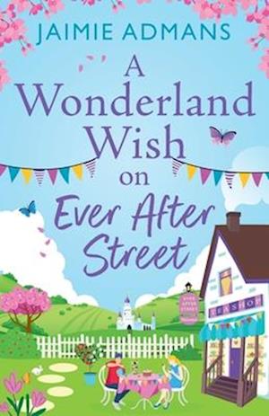 Cover for Jaimie Admans · A Wonderland Wish on Ever After Street: A warmhearted, whimsical romance from Jaimie Admans - The Ever After Street Series (Paperback Book) (2024)