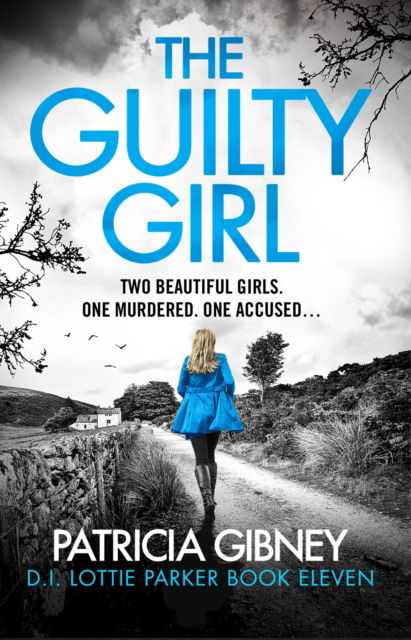 Cover for Patricia Gibney · The Guilty Girl: An utterly gripping and unputdownable serial killer thriller (Paperback Book) (2025)