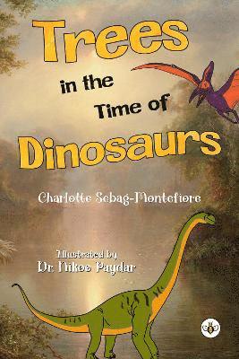 Cover for Charlotte Sebag-Montefiore · Trees in the Time of Dinosaurs (Taschenbuch) (2025)