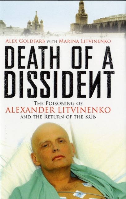 Cover for Alex Goldfarb · Death of a Dissident: The Poisoning of Alexander Litvinenko and the Return of the KGB (Bok) (2007)