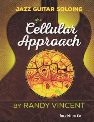 Cover for Randy Vincent · Jazz Guitar Soloing: The Cellular Approach (Spiral Book) (2015)