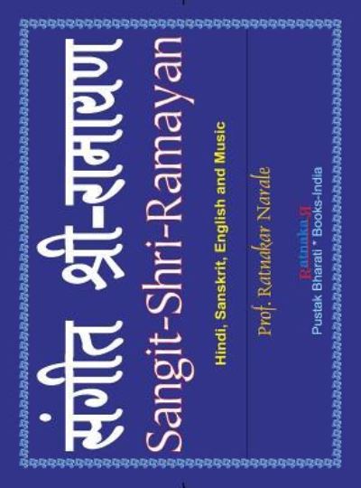 Cover for Ratnakar Narale · Sangit-Shri-Ramayan, Volume 2 of Sangit-Shri-Krishna-Ramayan, Hindi-Sanskrit-English (Gebundenes Buch) (2016)