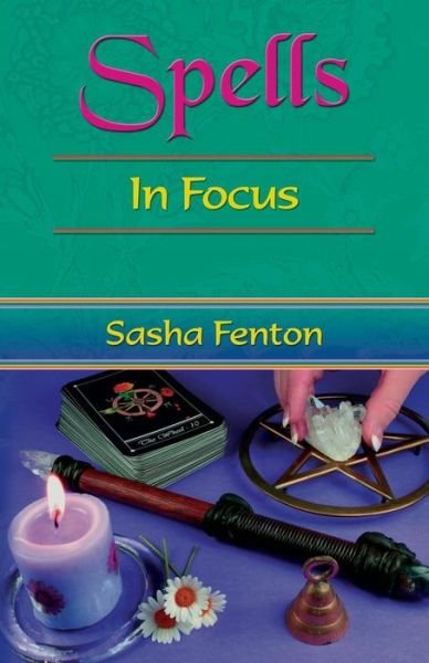 Cover for Fenton, Sasha (Sasha Fenton) · Spells: in Focus (Paperback Book) (2016)