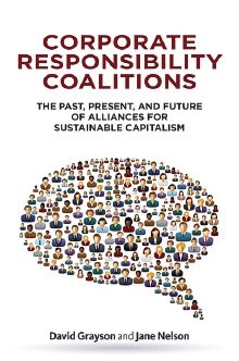 Cover for David Grayson · Corporate Responsibility Coalitions: The Past, Present, and Future of Alliances for Sustainable Capitalism (Hardcover Book) (2013)