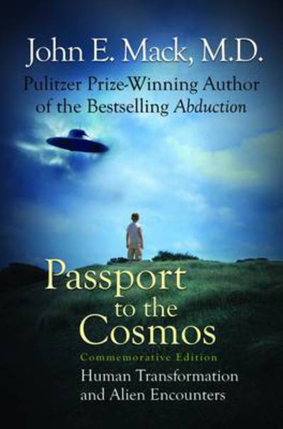 Cover for John E. Mack · Passport to the Cosmos: Human Transformation and Alien Encounters (Paperback Book) [Commemorative edition] (2010)