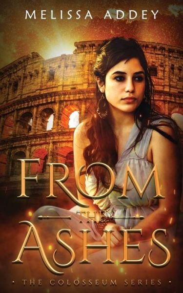 Melissa Addey · From the Ashes (Paperback Book) (2021)