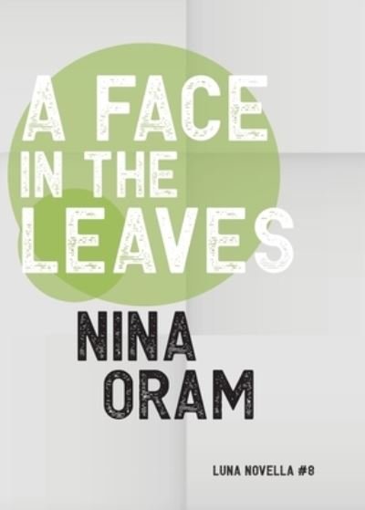 Nina Oram · A Face in the Leaves - Luna Novella (Pocketbok) (2022)