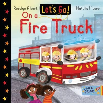 Cover for Rosalyn Albert · Let's Go on a Fire Truck (Board book) (2022)