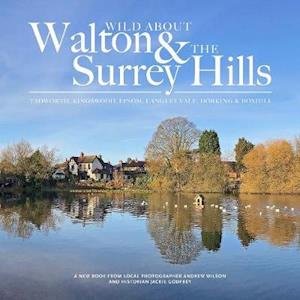 Cover for Andrew Wilson · Wild about Walton &amp; The Surrey Hills (Gebundenes Buch) (2020)