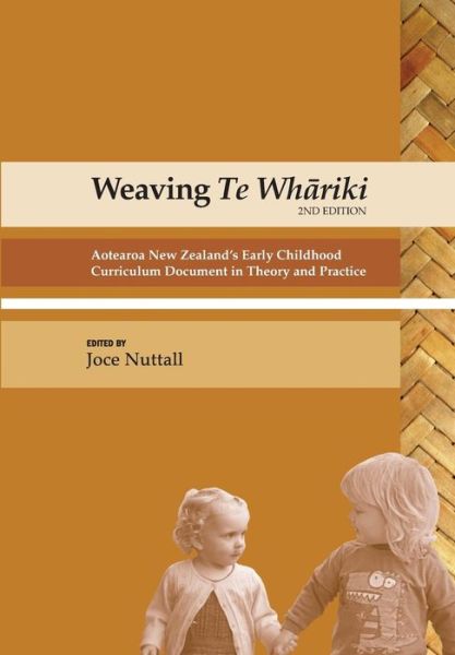 Cover for Joce Nuttall · Weaving Te Whariki: Aotearoa New Zealand's Early Childhood Curriculum Document in Theory and Practice (Paperback Book) (2013)