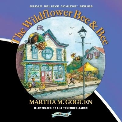 Cover for Martha Goguen · Wildflower Bee &amp; Bee (Book) (2020)