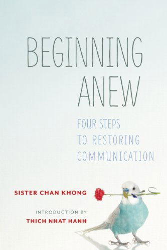 Cover for Sister Chan Khong · Beginning Anew: Four Steps to Restoring Communication (Paperback Book) (2014)