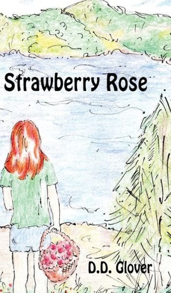 Cover for D D Glover · Strawberry Rose (Innbunden bok) (2020)