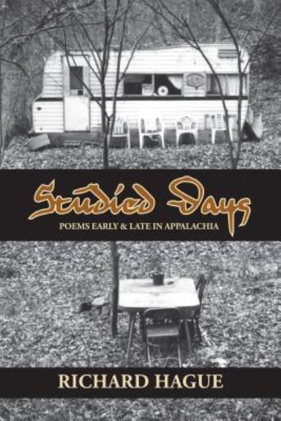 Cover for Richard Hague · Studied Days - Poems Early &amp; Late in Appalachia (Paperback Book) (2017)