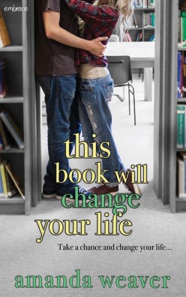 Cover for Amanda Weaver · This Book Will Change Your Life (Paperback Book) (2015)