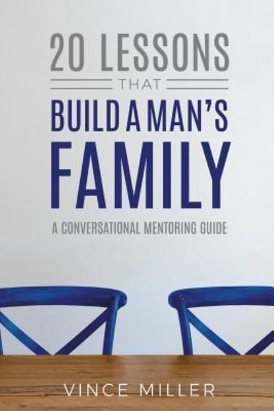 Cover for Vince Miller · 20 Lessons That Build a Man's Family (Paperback Book) (2019)