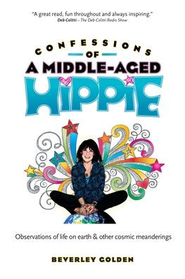 Cover for Beverley Golden · Confessions of a Middle-Aged Hippie (Paperback Book) (2020)