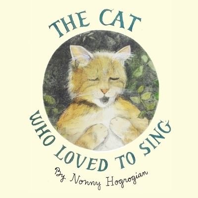 Cover for Nonny Hogrogian · The Cat Who Loved To Sing (Paperback Book) (2019)