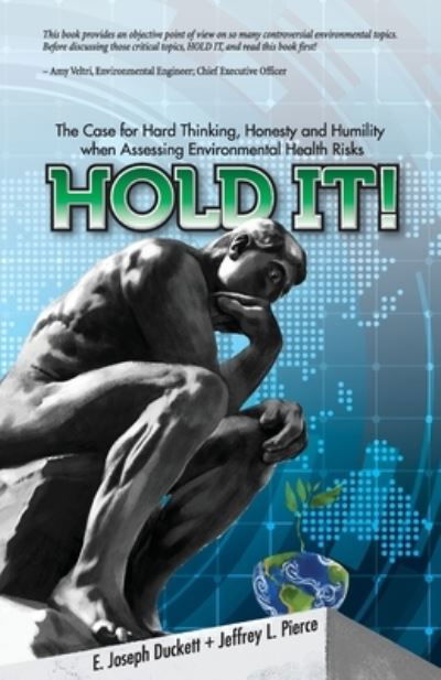 Cover for Joseph Duckett · Hold It! The Case for Hard Thinking, Honesty and Humility when Assessing Environmental Health Risks (Paperback Book) (2022)