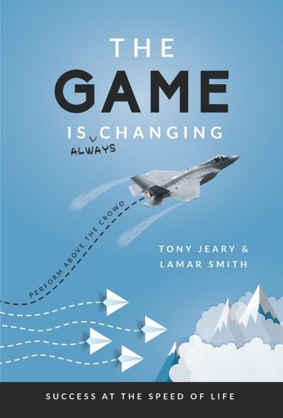 Cover for Tony Jeary · The Game Is Always Changing: Perform Above the Crowd (Pocketbok) (2021)