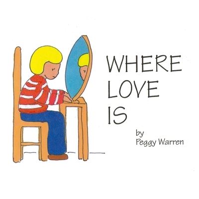 Cover for Peggy Warren · Where Love Is (Pocketbok) (2019)