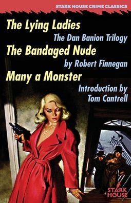 Cover for Robert Finnegan · The Lying Ladies / the Bandaged Nude / Many a Monster (Taschenbuch) (2022)