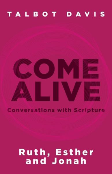 Come Alive - Talbot Davis - Books - Invite Press - 9781953495815 - September 26, 2023