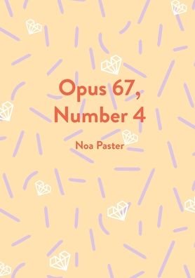 Cover for Noa Paster · Opus 67, Number 4 (Paperback Book) (2022)