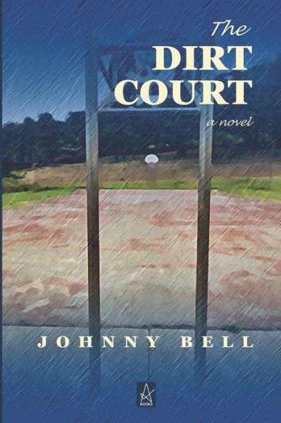 Cover for Johnny Bell · The Dirt Court (Paperback Book) (2020)