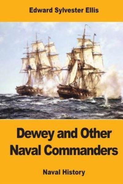 Cover for Edward Sylvester Ellis · Dewey and Other Naval Commanders (Pocketbok) (2017)