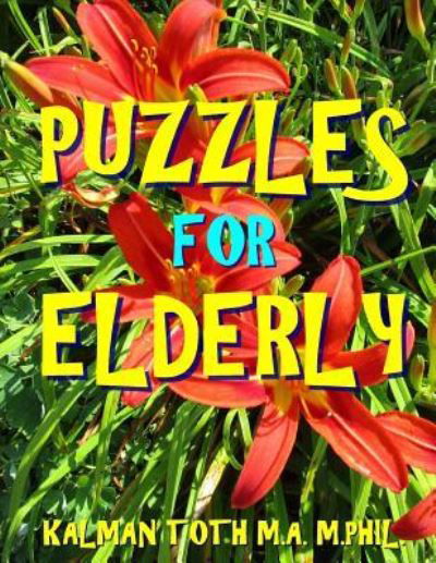 Cover for Kalman Toth M.A. M.PHIL. · Puzzles for Elderly (Pocketbok) (2017)