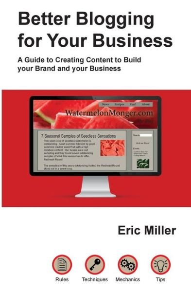 Cover for Eric Miller · Better Blogging for Your Business (Paperback Book) (2017)
