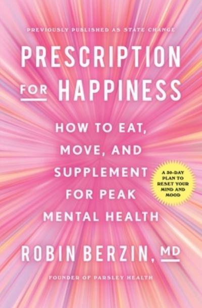 Cover for Robin Berzin · Prescription for Happiness: How to Eat, Move, and Supplement for Peak Mental Health (Paperback Book) (2023)