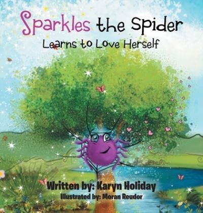 Cover for Karyn Holiday · Sparkles the Spider Learns to Love Herself (Hardcover Book) (2021)