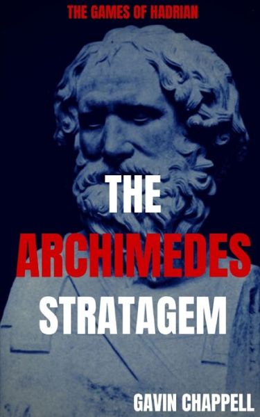 Cover for Gavin Chappell · The Games of Hadrian - The Archimedes Stratagem (Taschenbuch) (2018)