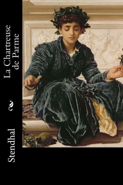 Cover for Stendhal · La Chartreuse de Parme (Taschenbuch) (2018)