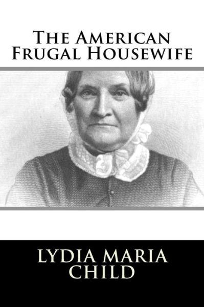 Cover for Lydia Maria Child · The American Frugal Housewife (Taschenbuch) (2018)