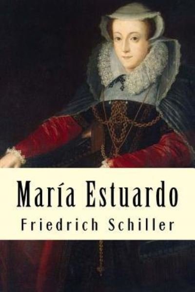 Cover for Friedrich Schiller · Maria Estuardo (Pocketbok) (2018)