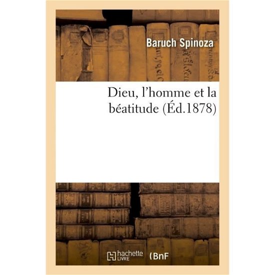 Cover for Benedictus De Spinoza · Dieu, l'Homme Et La Beatitude (Paperback Bog) (2017)