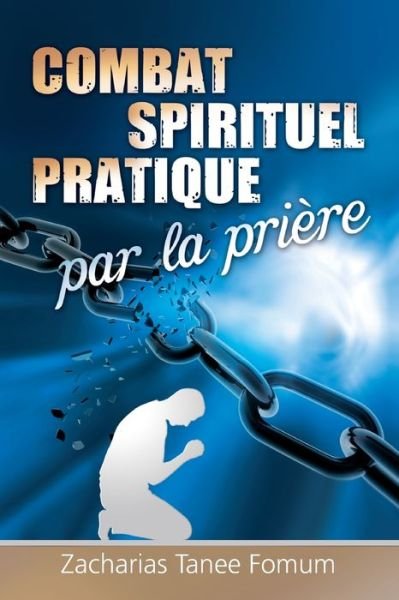 Cover for Zacharias Tanee Fomum · Le Combat Spirituel Pratique Par la Priere (Paperback Book) (2015)