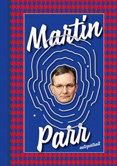 Martin Parr - Autoportrait - Martin Parr - Böcker - Editions Xavier Barral - 9782365110815 - 1 oktober 2015